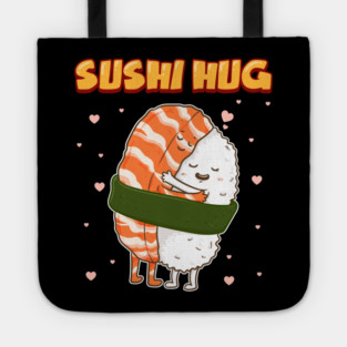 Sushi Hug Funny Sushi Lover Gift Tote