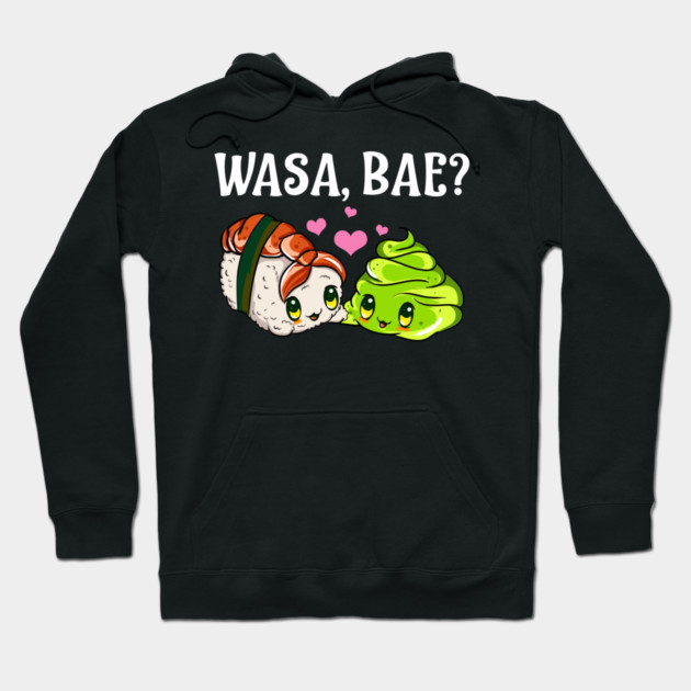 Wasa, Bae? Funny Sushi and Wasabi Gift Hoodie by creative