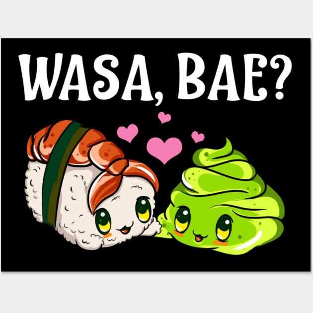 Wasa, Bae? Funny Sushi and Wasabi Gift Wall Art by creative