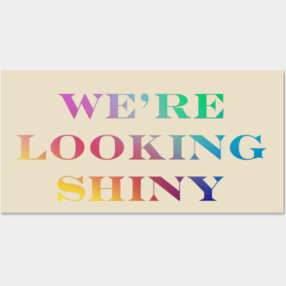 Firefly / Serenity "We're Looking Shiny" Posters and Art