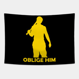 Wants to die for country, Oblige Him Tapestry