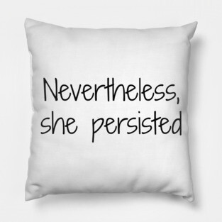 Nevertheless . . . Pillow