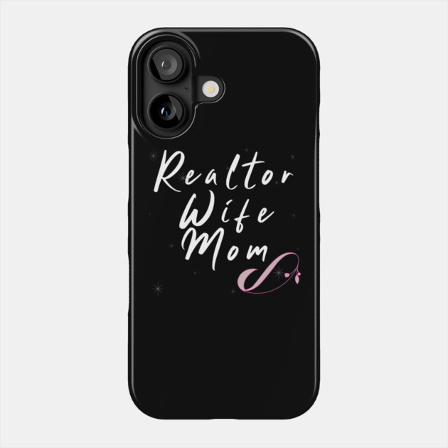 Realtor Wife Mom Phone Case by REG