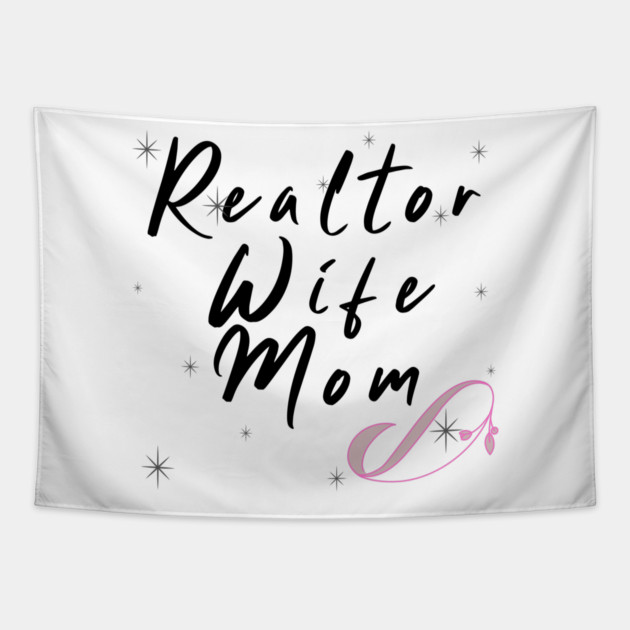 Realtor Wife and Mom Tapestry by REG