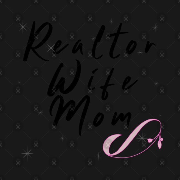 Realtor Wife and Mom by REG