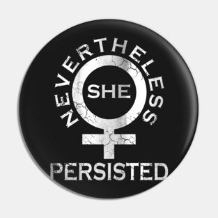 Nevertheless She Persisted Pin