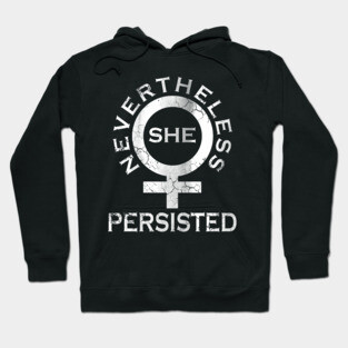 Nevertheless She Persisted Hoodie