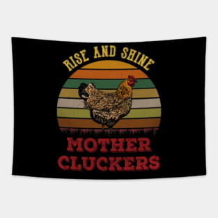 Rise And Shine Mother Cluckers Chickens Mom Tapestry