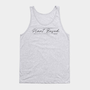 Pretty PLANT BASED design for Vegan, WFPB and Plant Based Tank Top