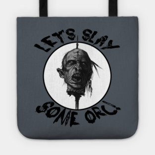 Let's Slay Some Orc Tote