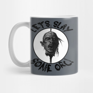 Let's Slay Some Orc Mug