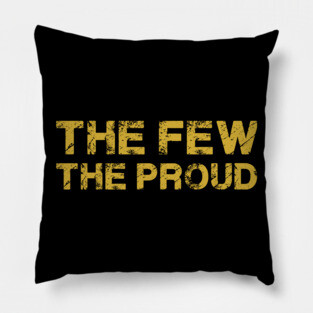 The Few The Proud US Marine Corps Pillow
