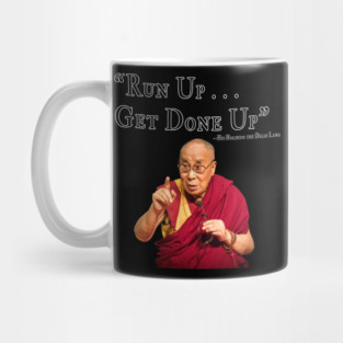 Run Up, Get Done Up Mug
