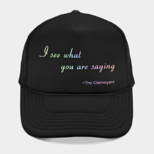 I see what you are saying funny spiritual joke Hat