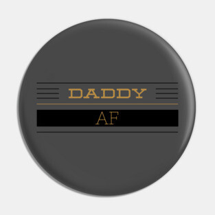 Daddy AF Pin