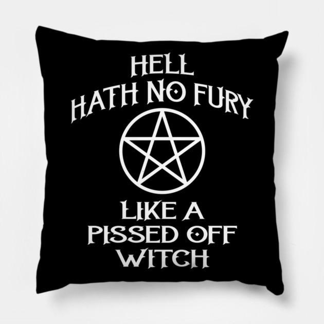 Hell Hath No Fury Like A Pissed Off Witch Cheeky Witch® Pillow by Cheeky Witch