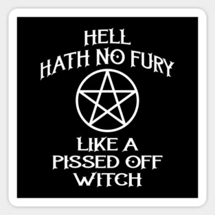 Hell Hath No Fury Like A Pissed Off Witch Cheeky Witch® Sticker