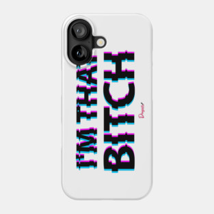 I'm that b*tch from Drag Race Phone Case