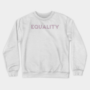 Equality Crewneck Sweatshirt