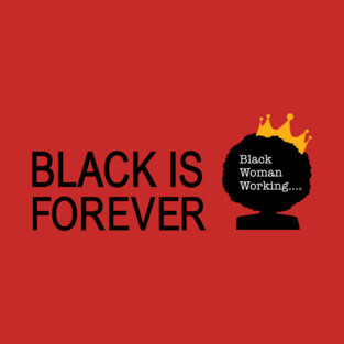 Black is Forever T-Shirt