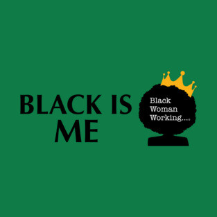 Black Is Me T-Shirt