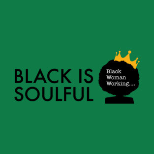Black is Soulful T-Shirt