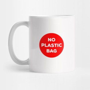 no plastic bag Mug