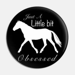 A little bit obsessed w/b Pin