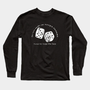 Time To  Toss The Dice - Wheel of Time Long Sleeve T-Shirt