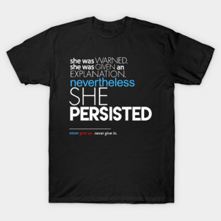 Nevertheless She Persisted Full Quote T-Shirt