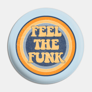 Feel the Funk Pin