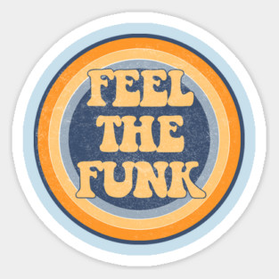 Feel the Funk Sticker