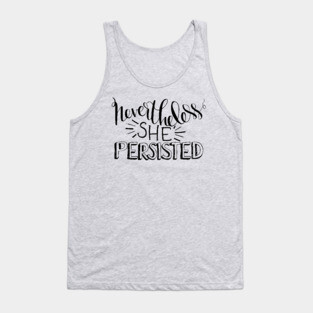 Nevertheless, She Persisted Tank Top