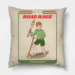 My First Road Rage - Vintage Dark Humour Pillow