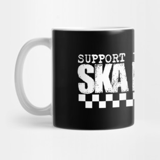SUPPORT YOUR LOCAL SKA BAND! Mug