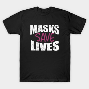Masks Save Lives T-Shirt
