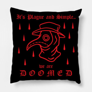 It's Plague And Simple We Are DOOMED Plague Doctor Gothic Tattoo Pillow