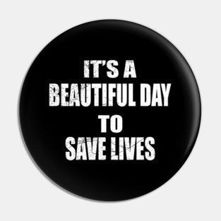 It's A Beautiful Day To Save Lives - Masks Save Lives gift Pin