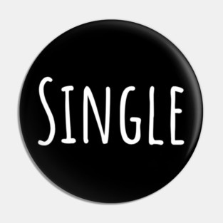 Single Funny Emotional Lonely Lovely New Generation Inspiration Open Minded Man's & Woman's Pin