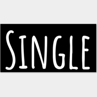 Single Funny Emotional Lonely Lovely New Generation Inspiration Open Minded Man's & Woman's Posters and Art