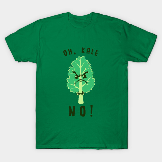 Oh Kale No T-Shirt by dumbshirts