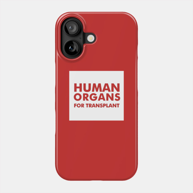 Human Organs For Transplant Phone Case by dumbshirts