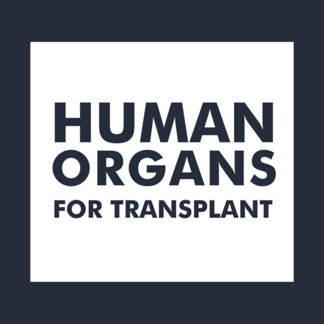 Human Organs For Transplant by dumbshirts