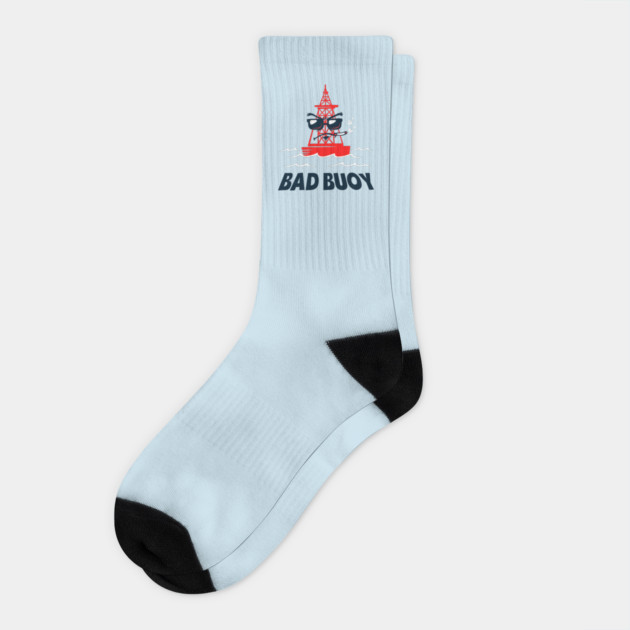 Bad Buoy Socks by dumbshirts