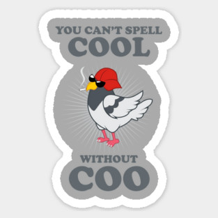 You Can't Spell Cool Without Coo Sticker