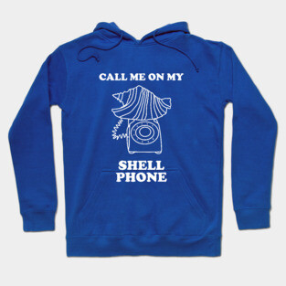 Call Me On My Shell Phone Hoodie