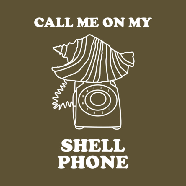 Call Me On My Shell Phone by dumbshirts