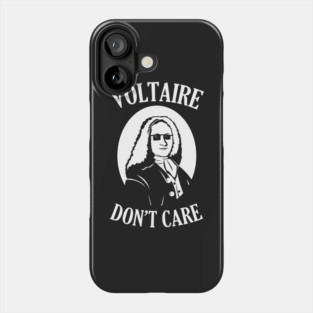 Voltaire Don't Care Phone Case
