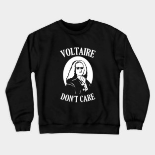 Voltaire Don't Care Crewneck Sweatshirt