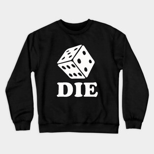Die Dice Crewneck Sweatshirt
